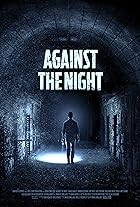 Against the Night 2017 Hindi Dubbed English 480p 720p 1080p FilmyZilla