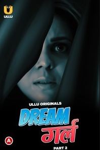 Dream Girl Part 2 2023 Hindi Ullu Web Series Download 480p 720p 1080p FilmyZilla Filmyzilla