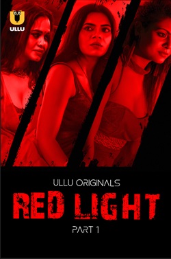 Red Light Part 1 Ullu Hindi Web Series Download 480p 720p 1080p FilmyZilla Filmyzilla Filmywap